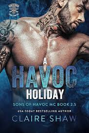 Havoc Holiday- Sons Of Havoc Texas Chapter 2.5