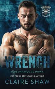 Wrench-Sons Of Havoc Texas Chapter Book 4